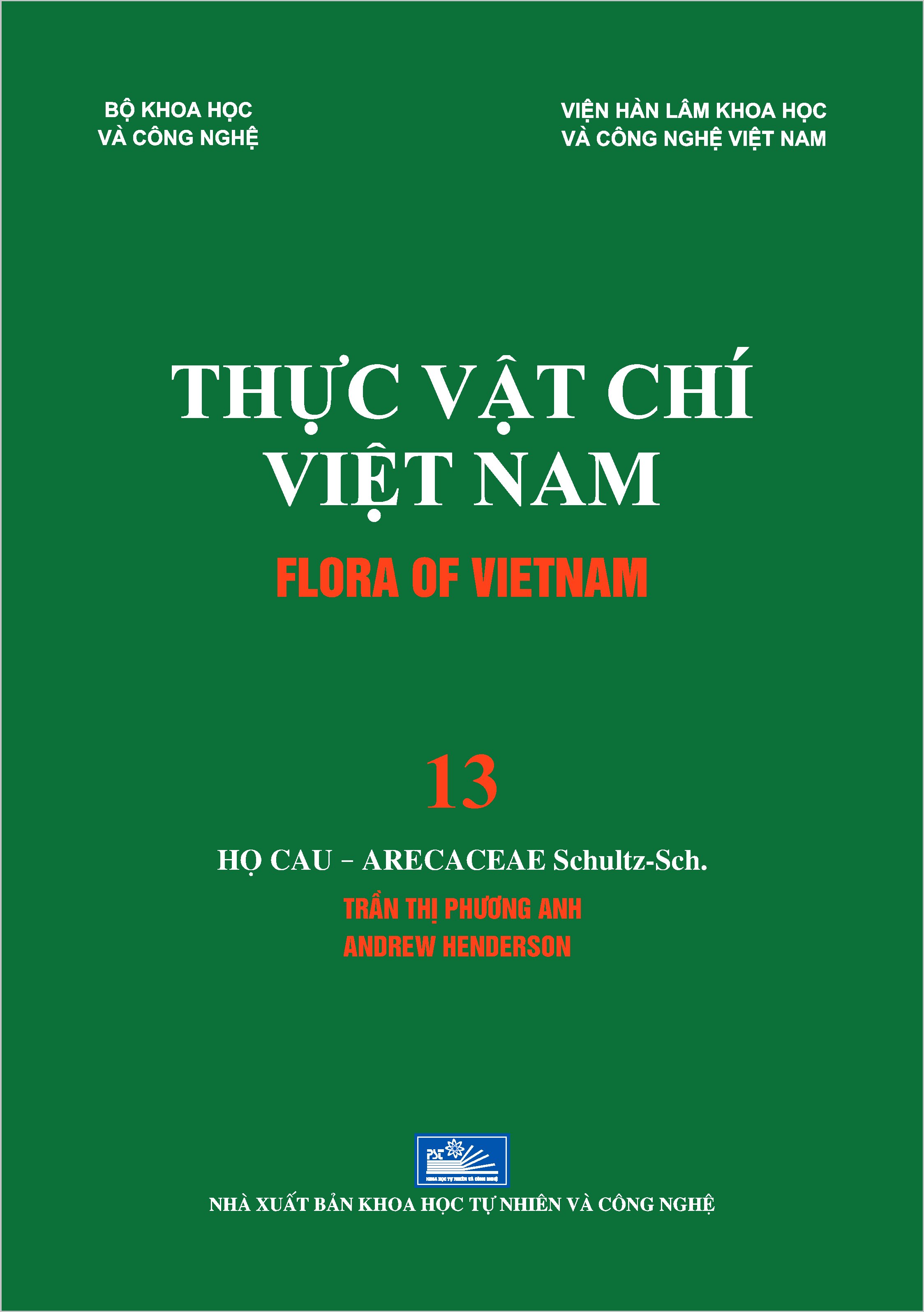 Tập 13 - THỰC VẬT CHÍ VIỆT NAM - FLORA OF VIETNAM: HỌ CAU – ARECACEAE Schultz-Sch.